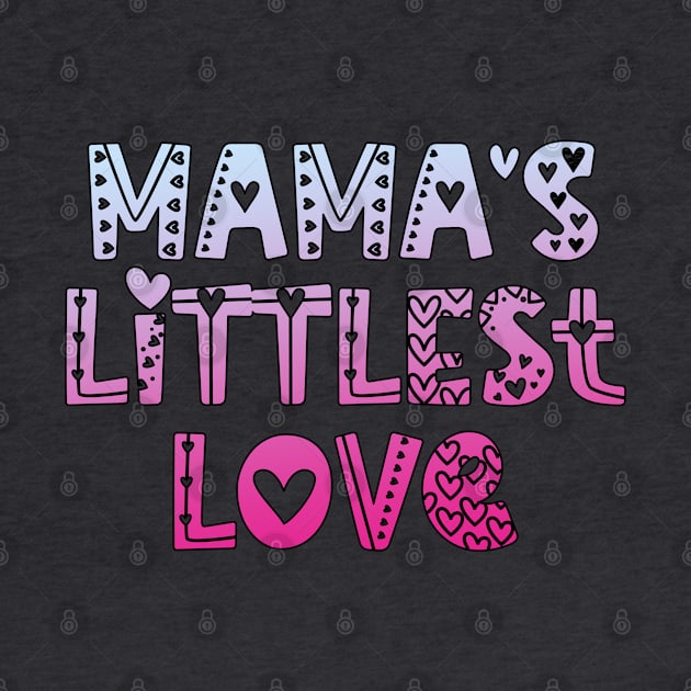 Mama's Littlest Love by Del Doodle Design